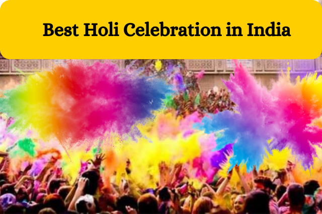 Best Holi Celebration in India